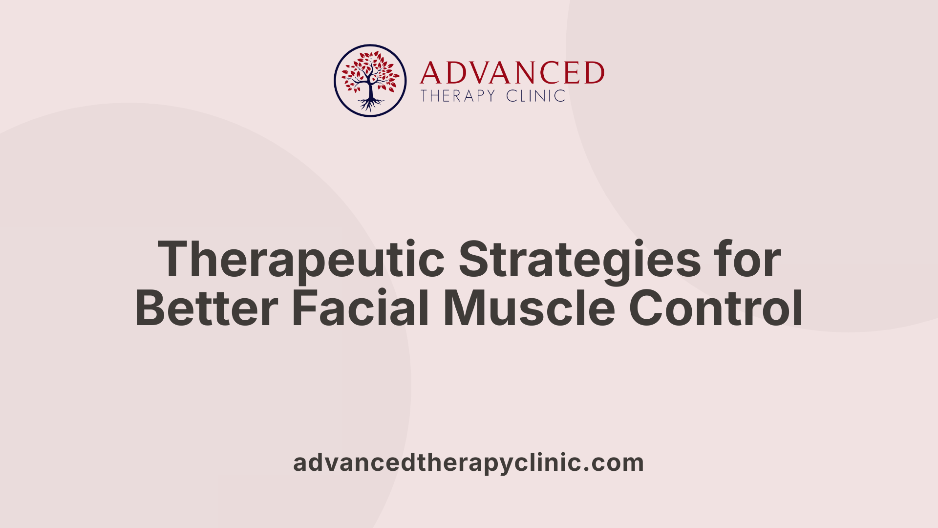Therapeutic Strategies for Better Facial Muscle Control