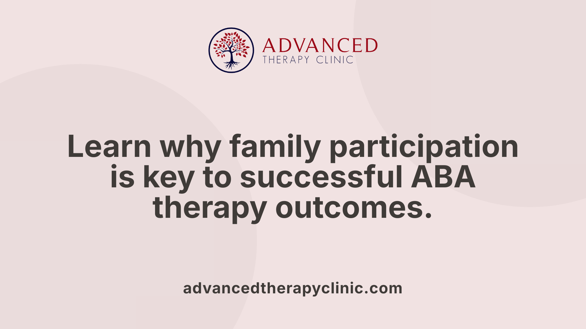 Learn why family participation is key to successful ABA therapy outcomes.