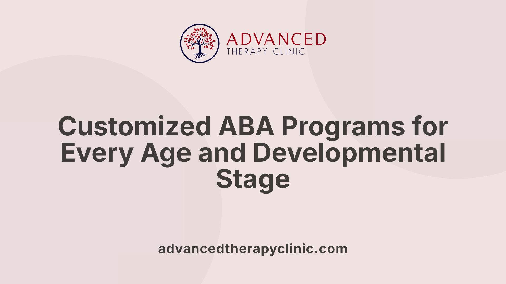 Customized ABA Programs for Every Age and Developmental Stage
