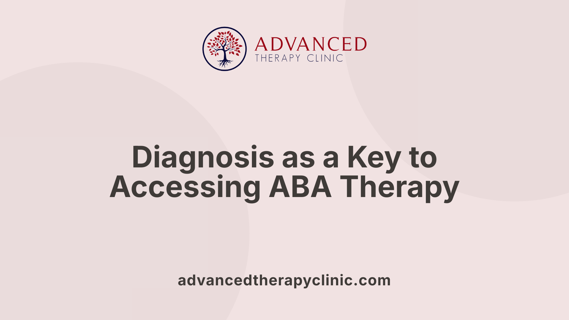Diagnosis as a Key to Accessing ABA Therapy