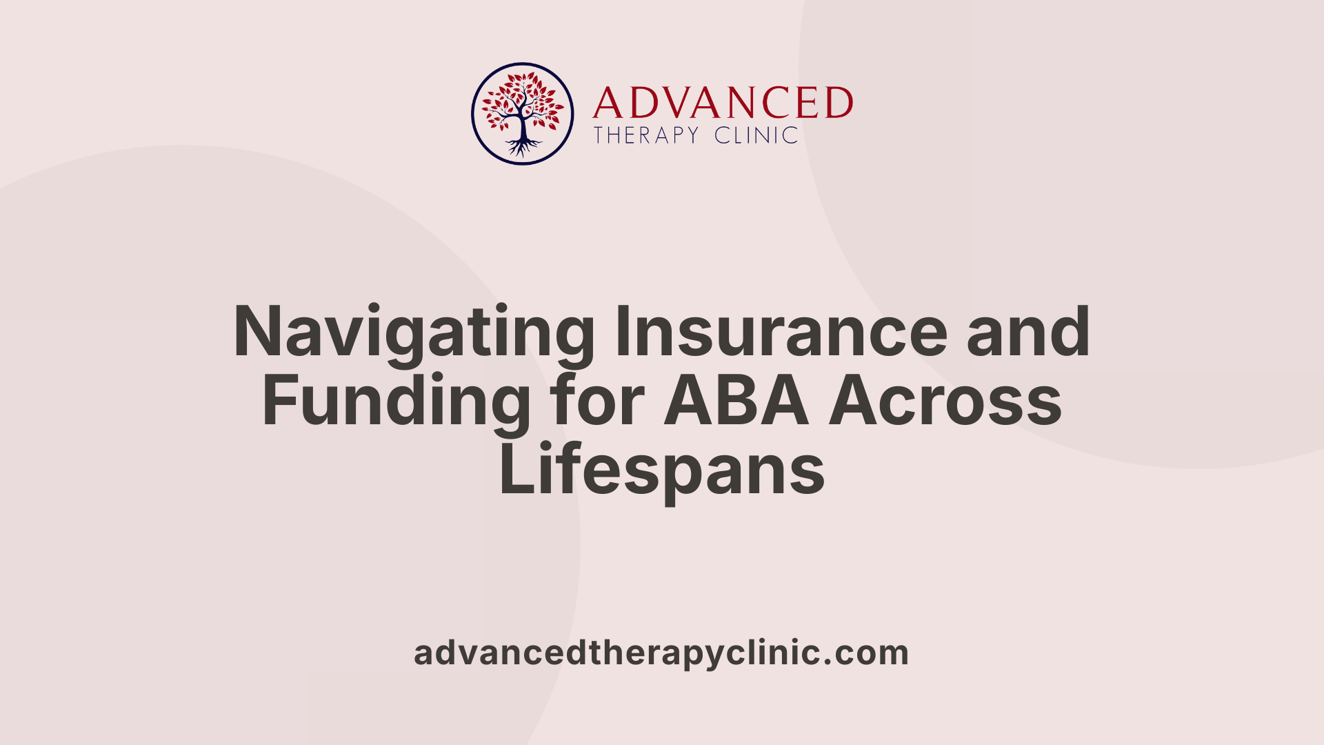 Navigating Insurance and Funding for ABA Across Lifespans