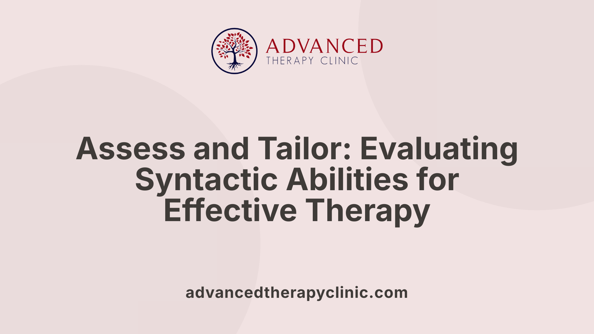Assess and Tailor: Evaluating Syntactic Abilities for Effective Therapy