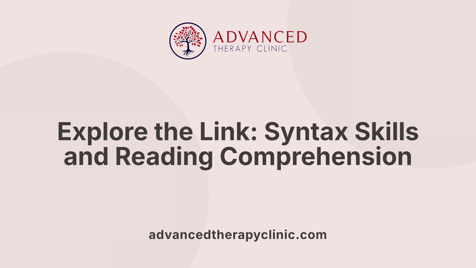 Explore the Link: Syntax Skills and Reading Comprehension