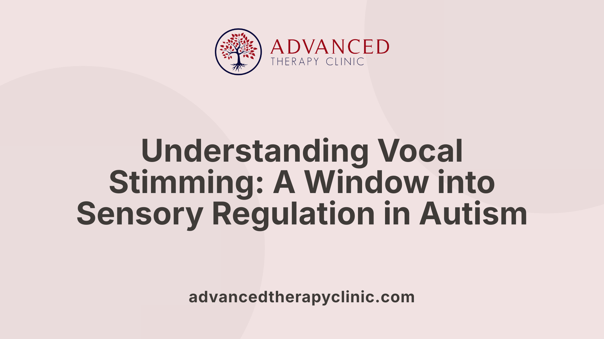 Understanding Vocal Stimming: A Window into Sensory Regulation in Autism