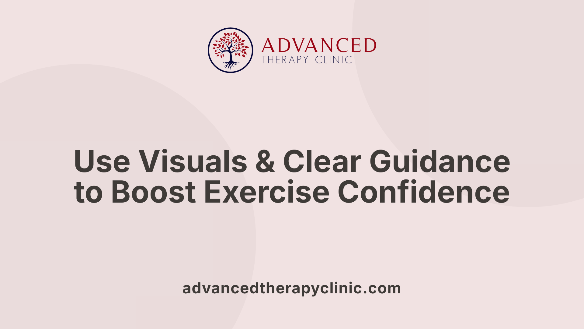 Use Visuals &amp; Clear Guidance to Boost Exercise Confidence