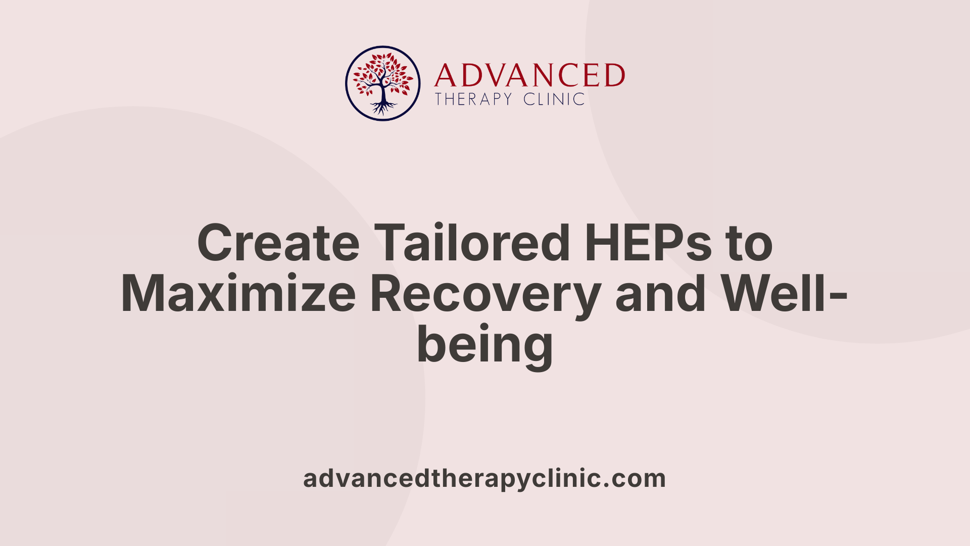 Create Tailored HEPs to Maximize Recovery and Well-being