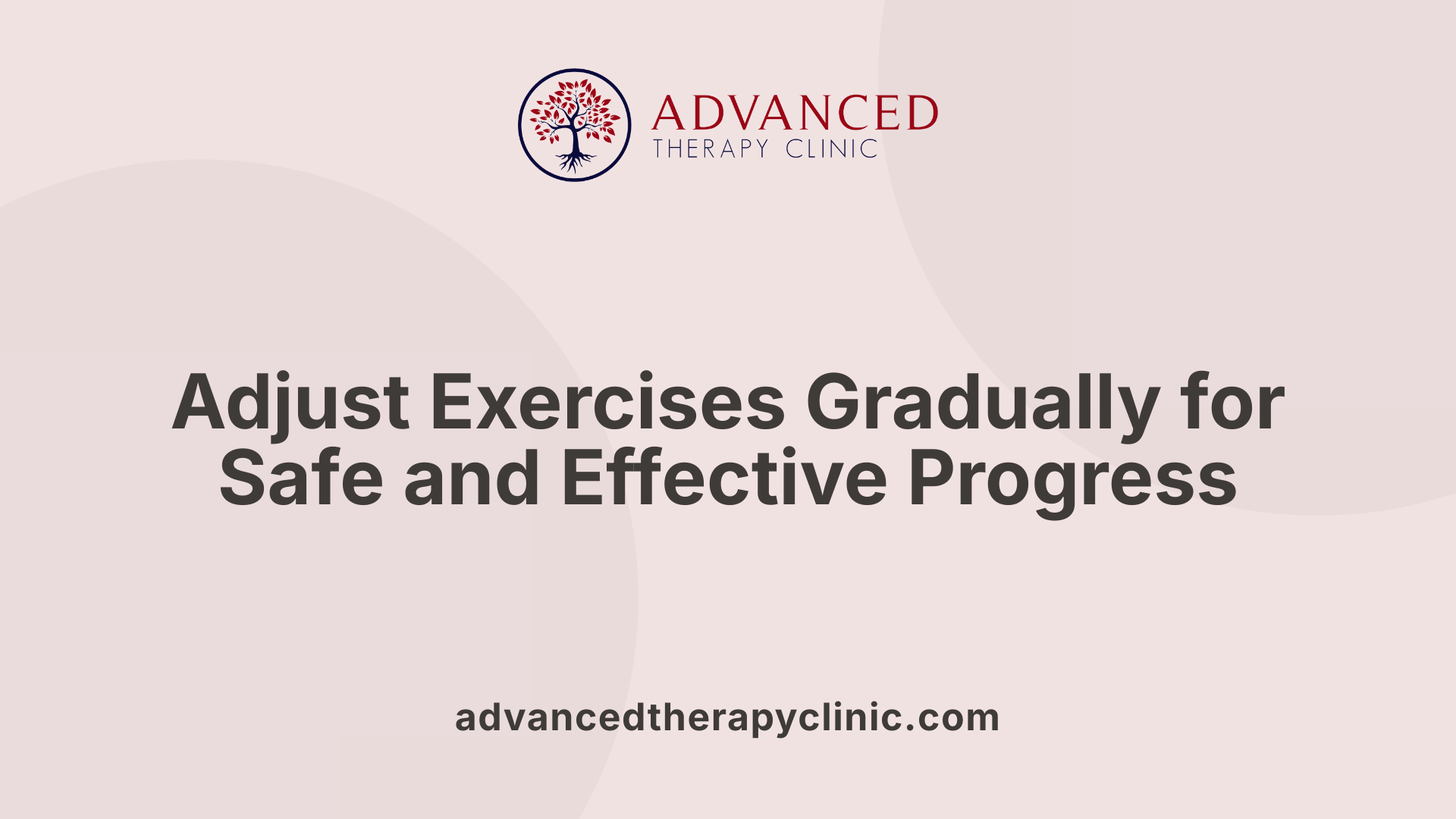 Adjust Exercises Gradually for Safe and Effective Progress