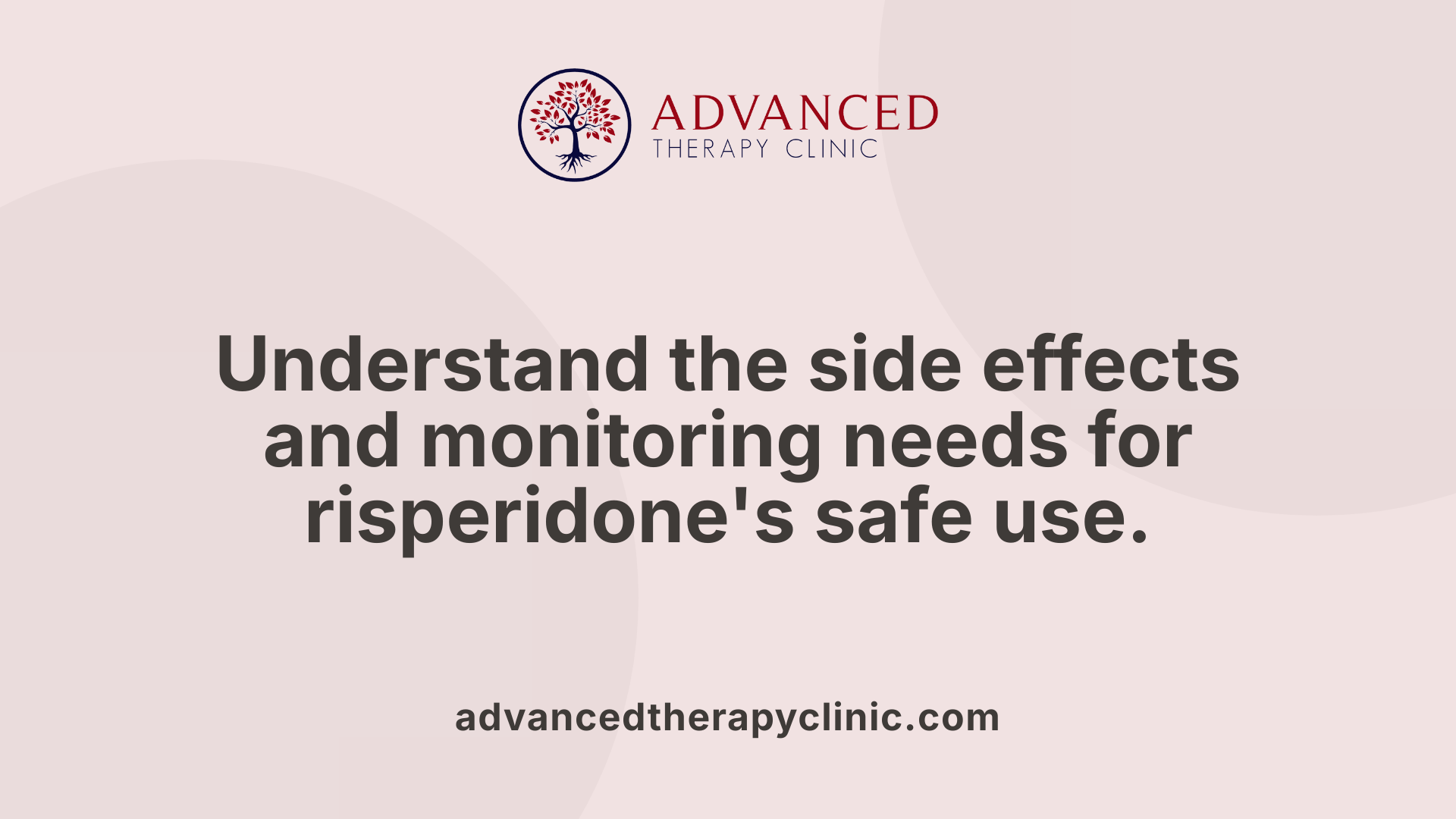 Understand the side effects and monitoring needs for risperidone's safe use.