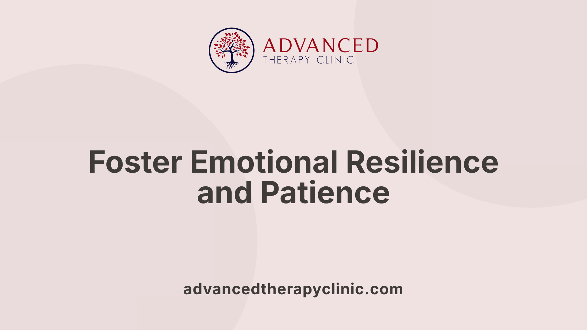 Foster Emotional Resilience and Patience