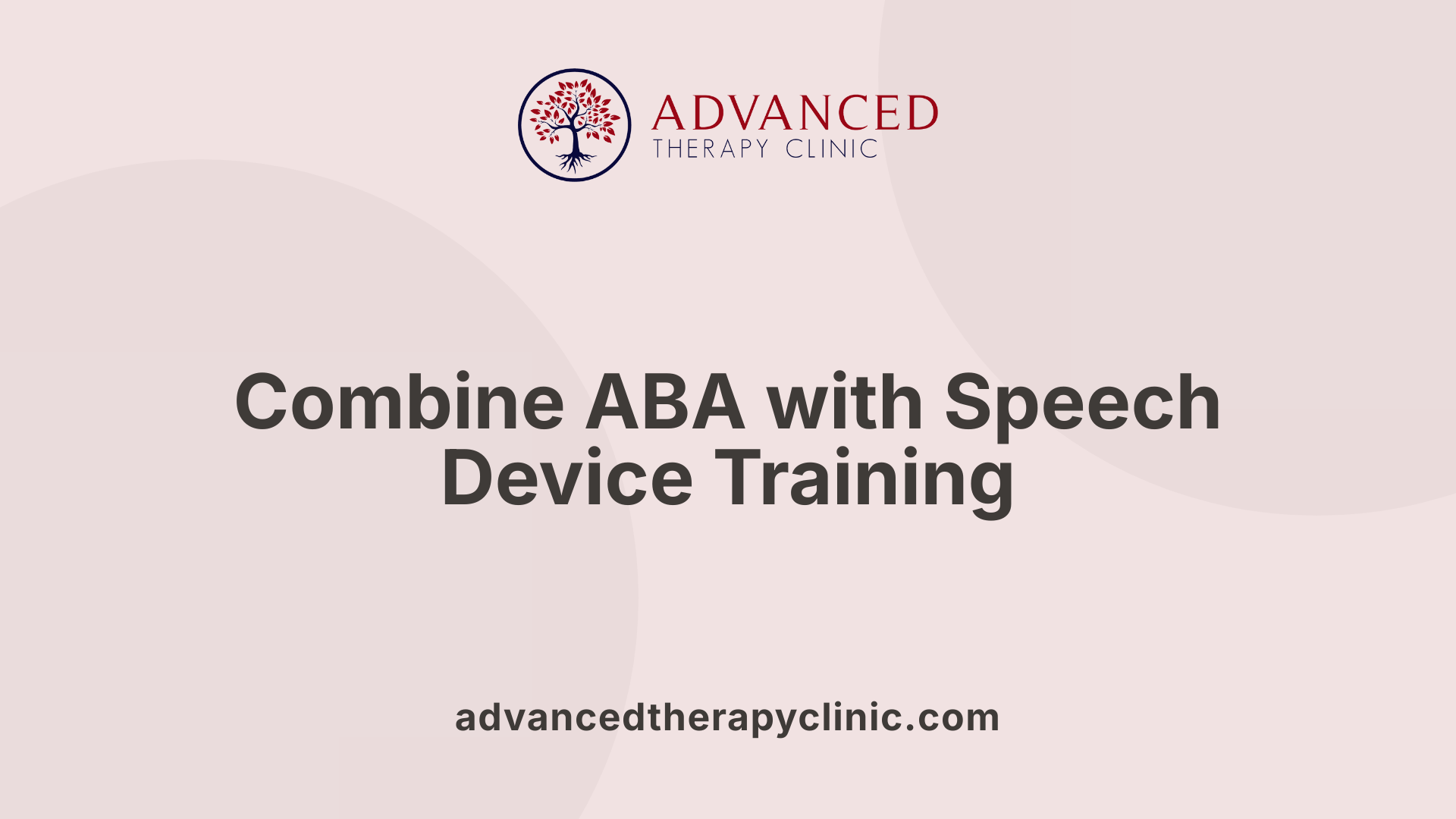 Combine ABA with Speech Device Training