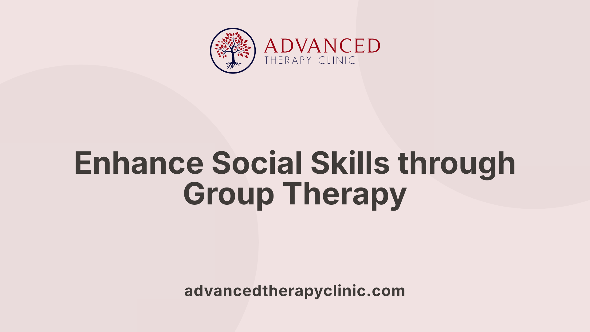 Enhance Social Skills through Group Therapy