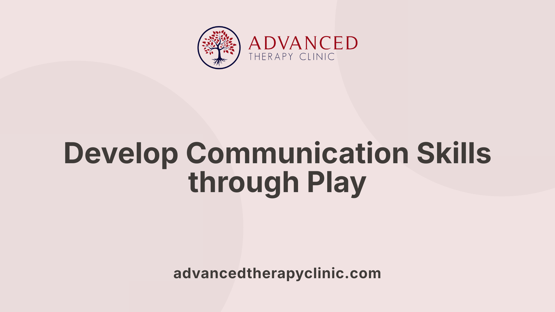 Develop Communication Skills through Play