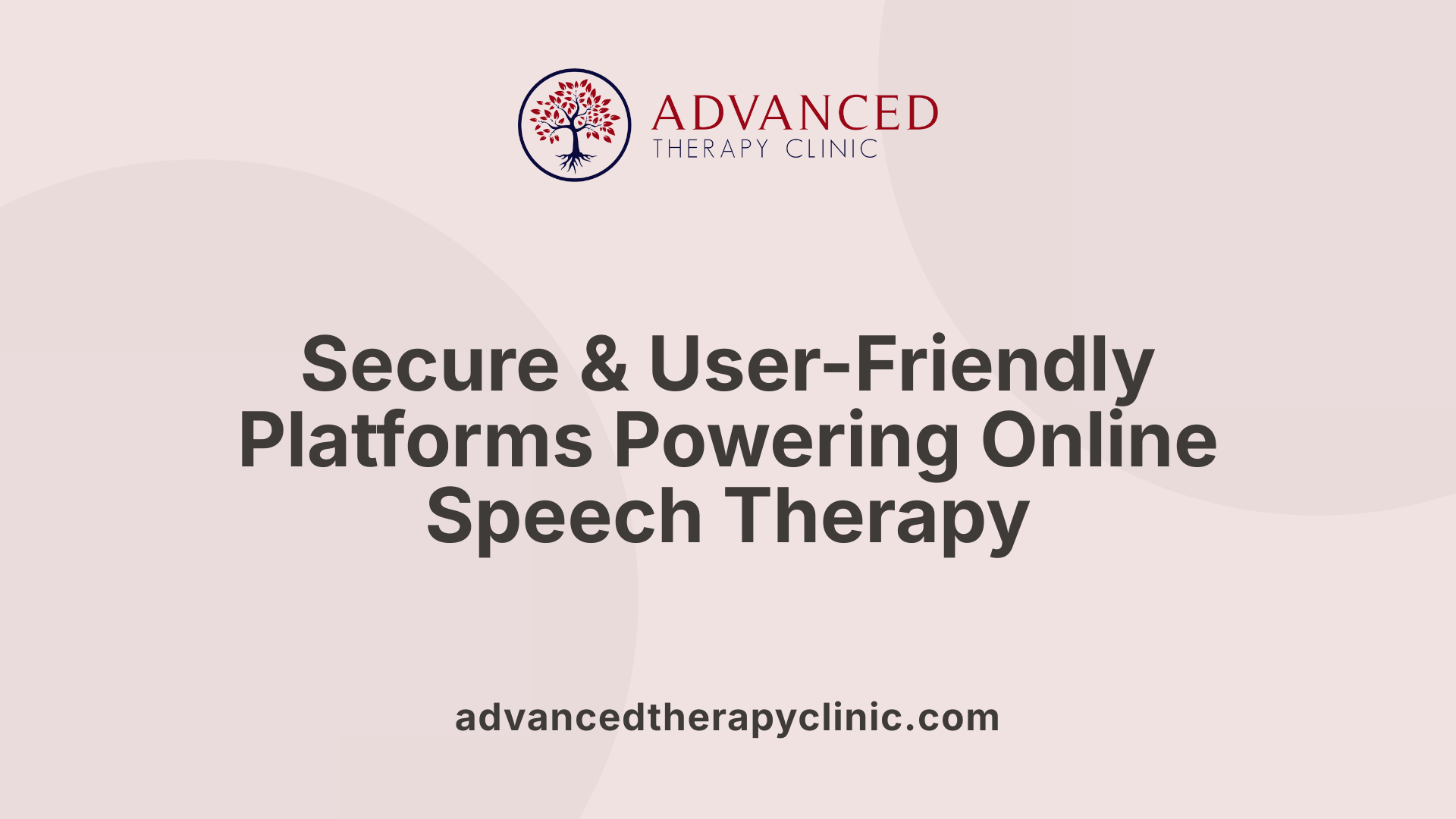 Secure &amp; User-Friendly Platforms Powering Online Speech Therapy