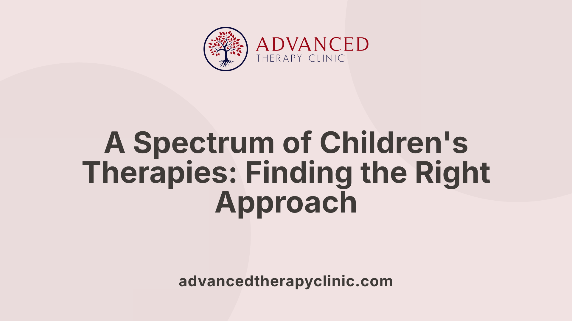 A Spectrum of Children's Therapies: Finding the Right Approach