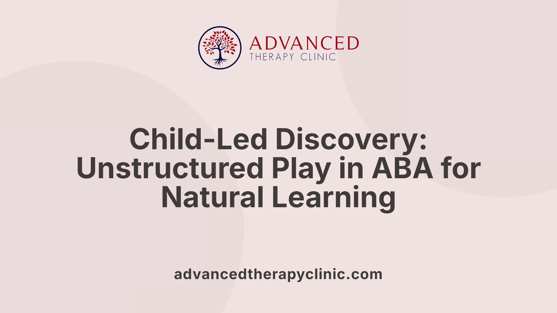 Child-Led Discovery: Unstructured Play in ABA for Natural Learning