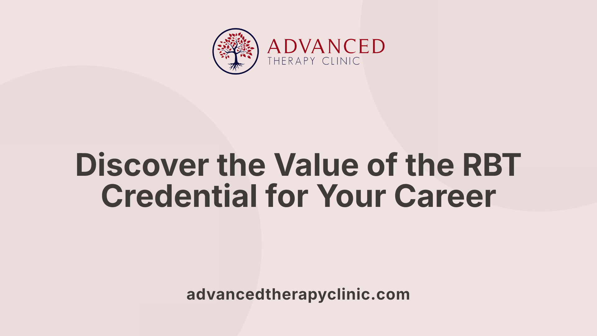 Discover the Value of the RBT Credential for Your Career