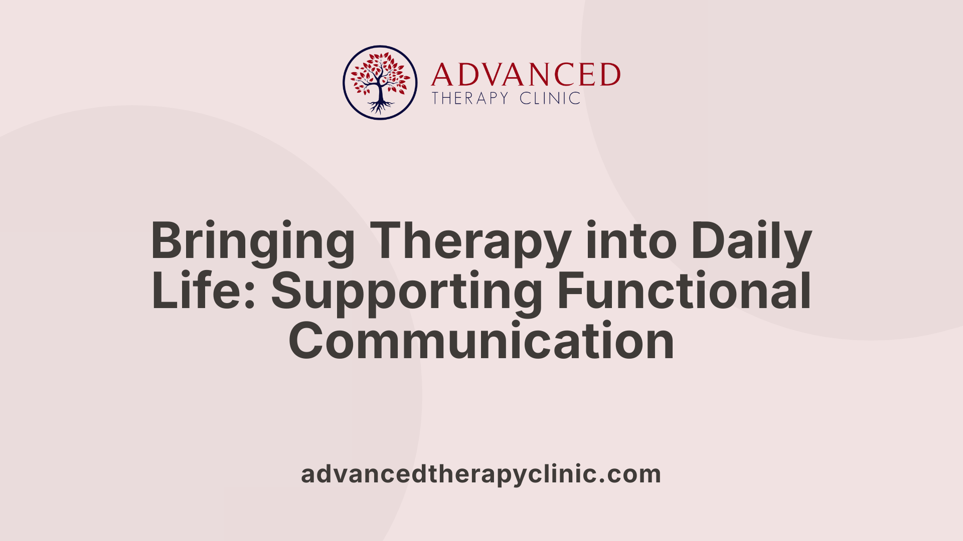 Bringing Therapy into Daily Life: Supporting Functional Communication
