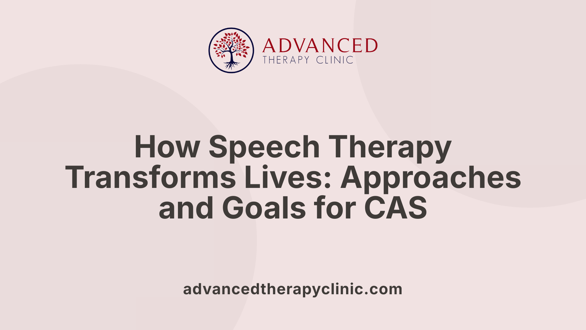 How Speech Therapy Transforms Lives: Approaches and Goals for CAS