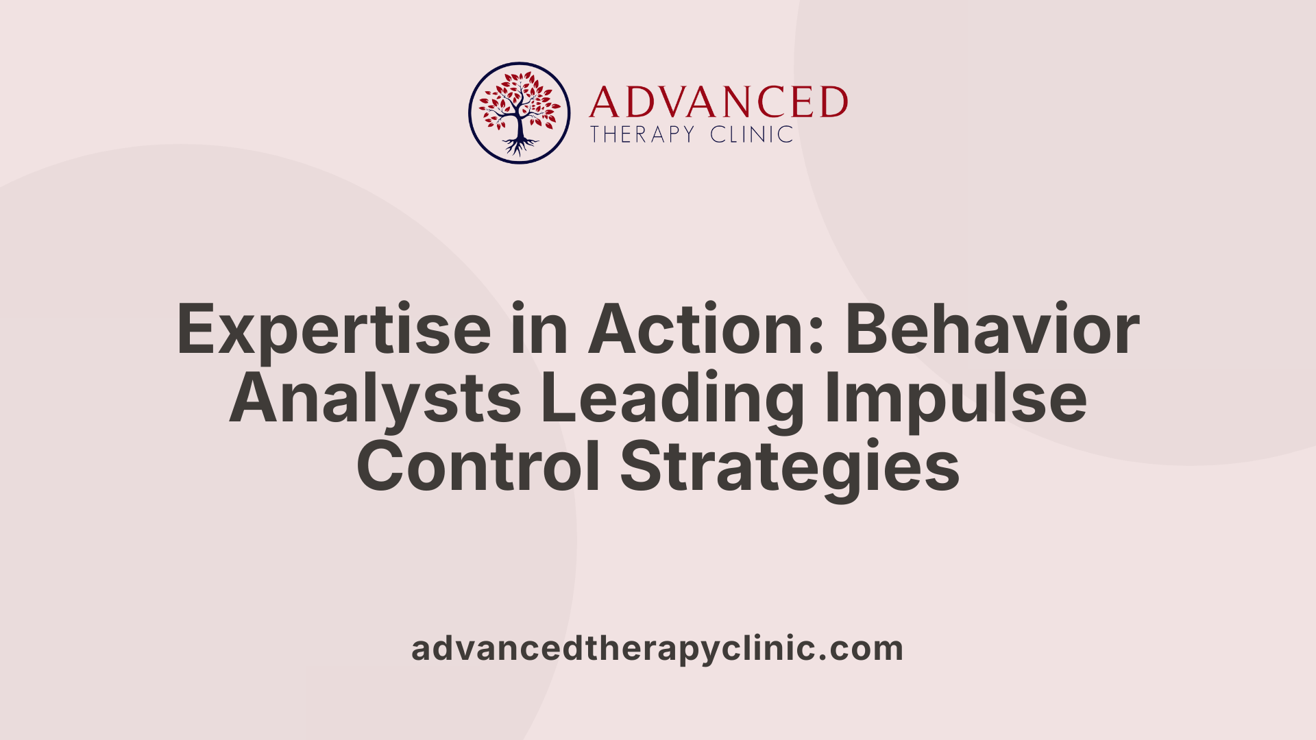 Expertise in Action: Behavior Analysts Leading Impulse Control Strategies