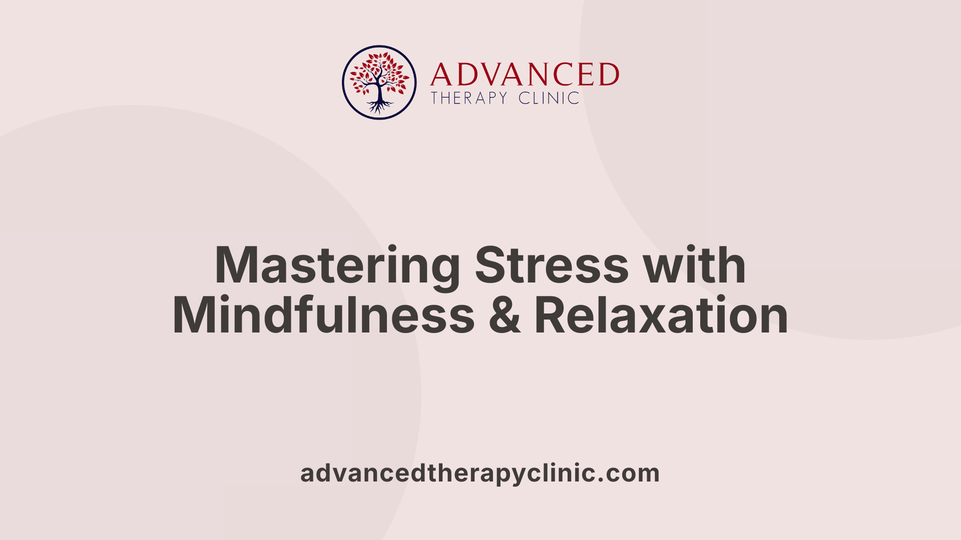 Mastering Stress with Mindfulness & Relaxation