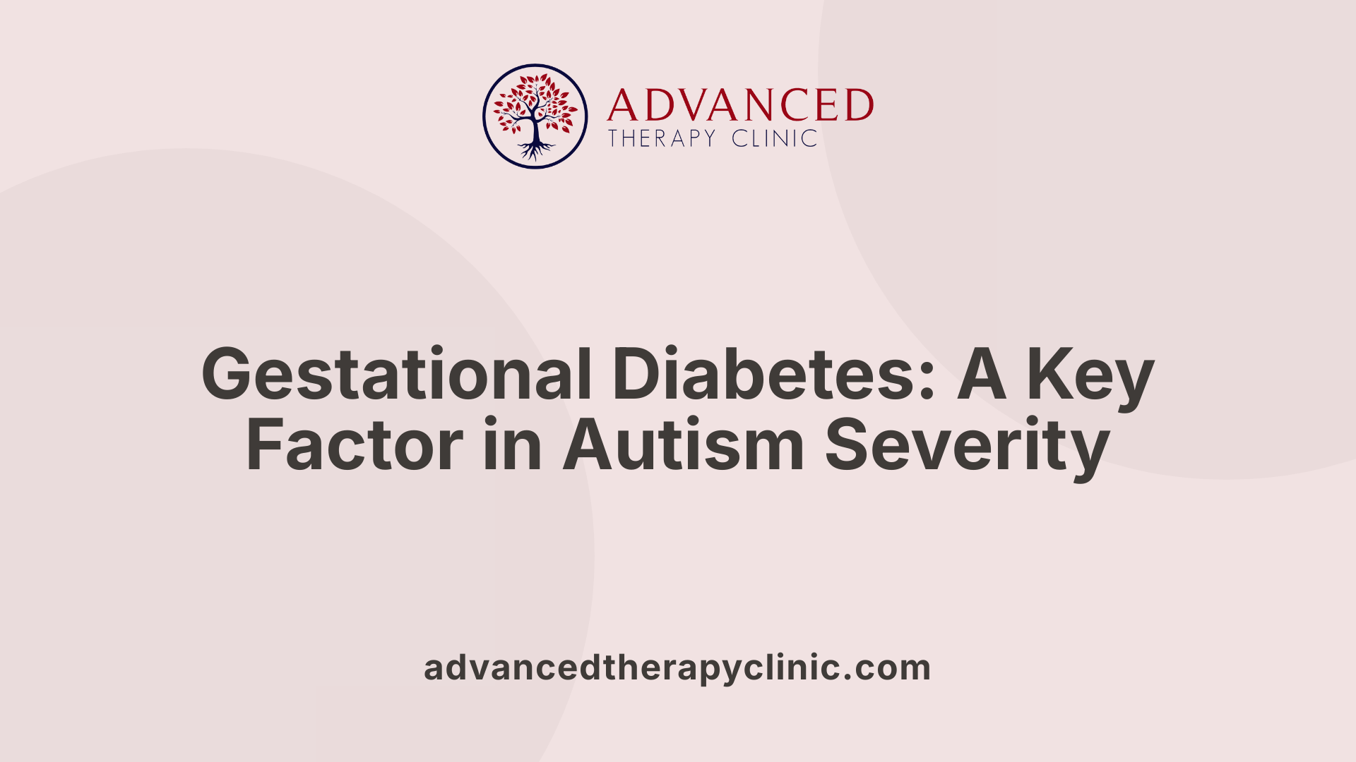 Gestational Diabetes: A Key Factor in Autism Severity