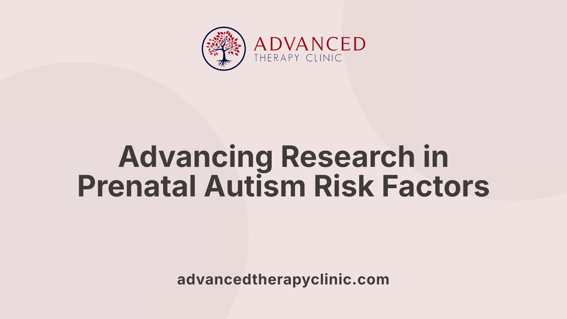 Advancing Research in Prenatal Autism Risk Factors
