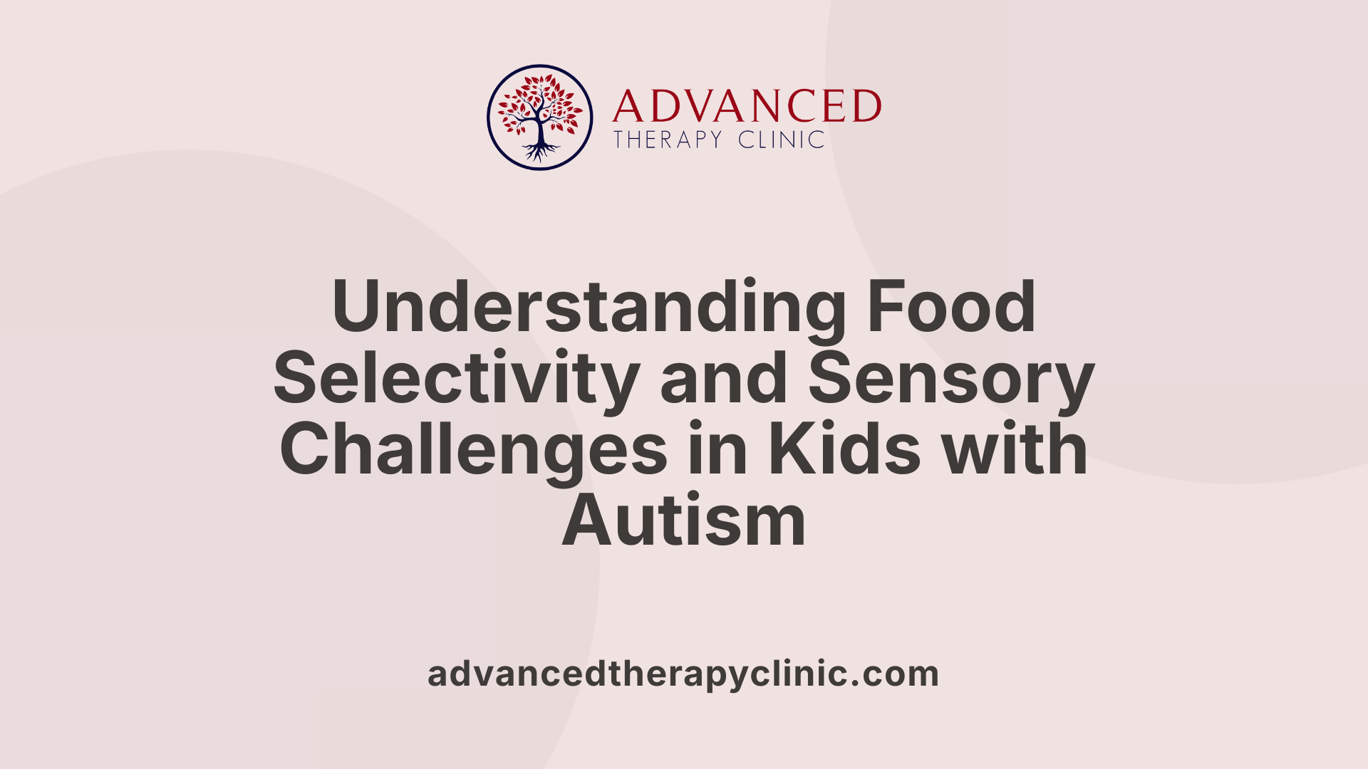 Understanding Food Selectivity and Sensory Challenges in Kids with Autism