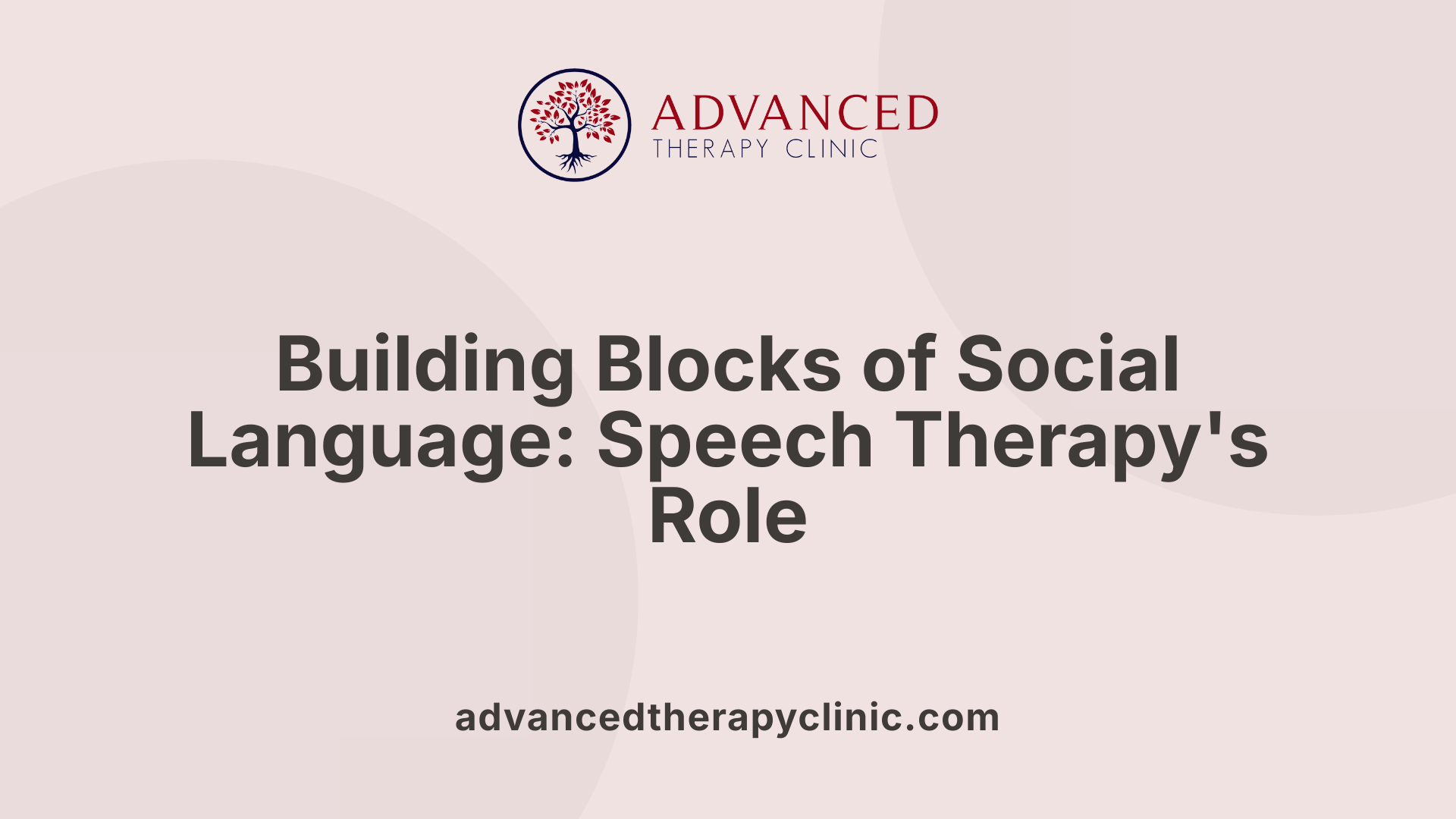 Building Blocks of Social Language: Speech Therapy's Role