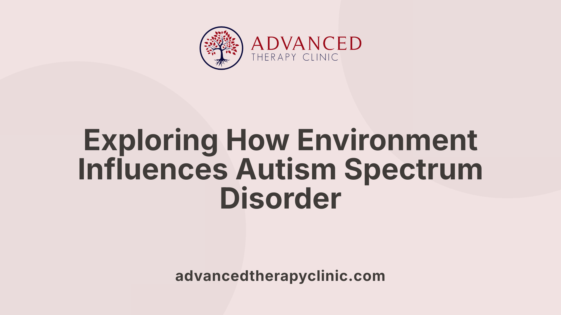 Exploring How Environment Influences Autism Spectrum Disorder