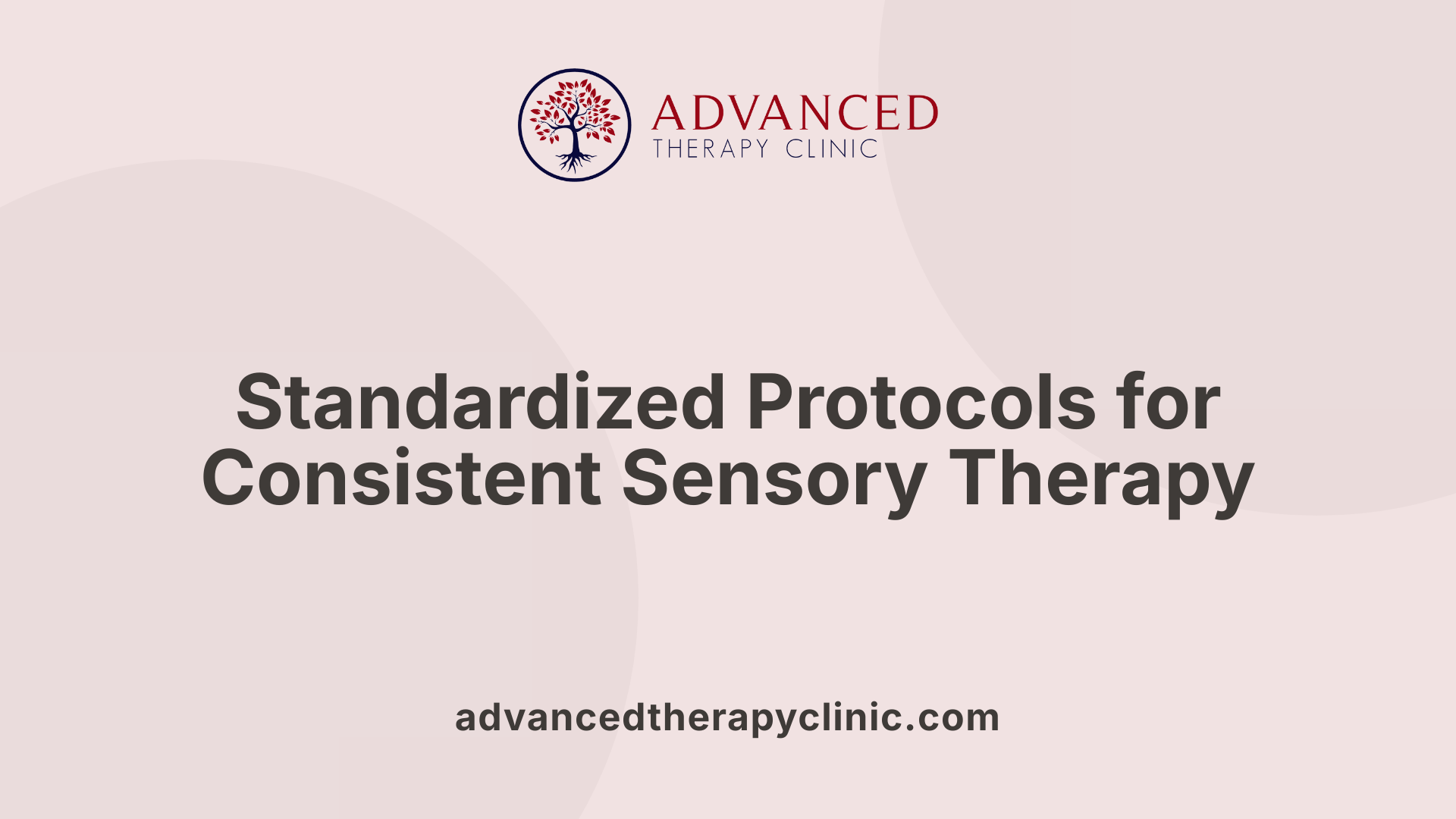 Standardized Protocols for Consistent Sensory Therapy