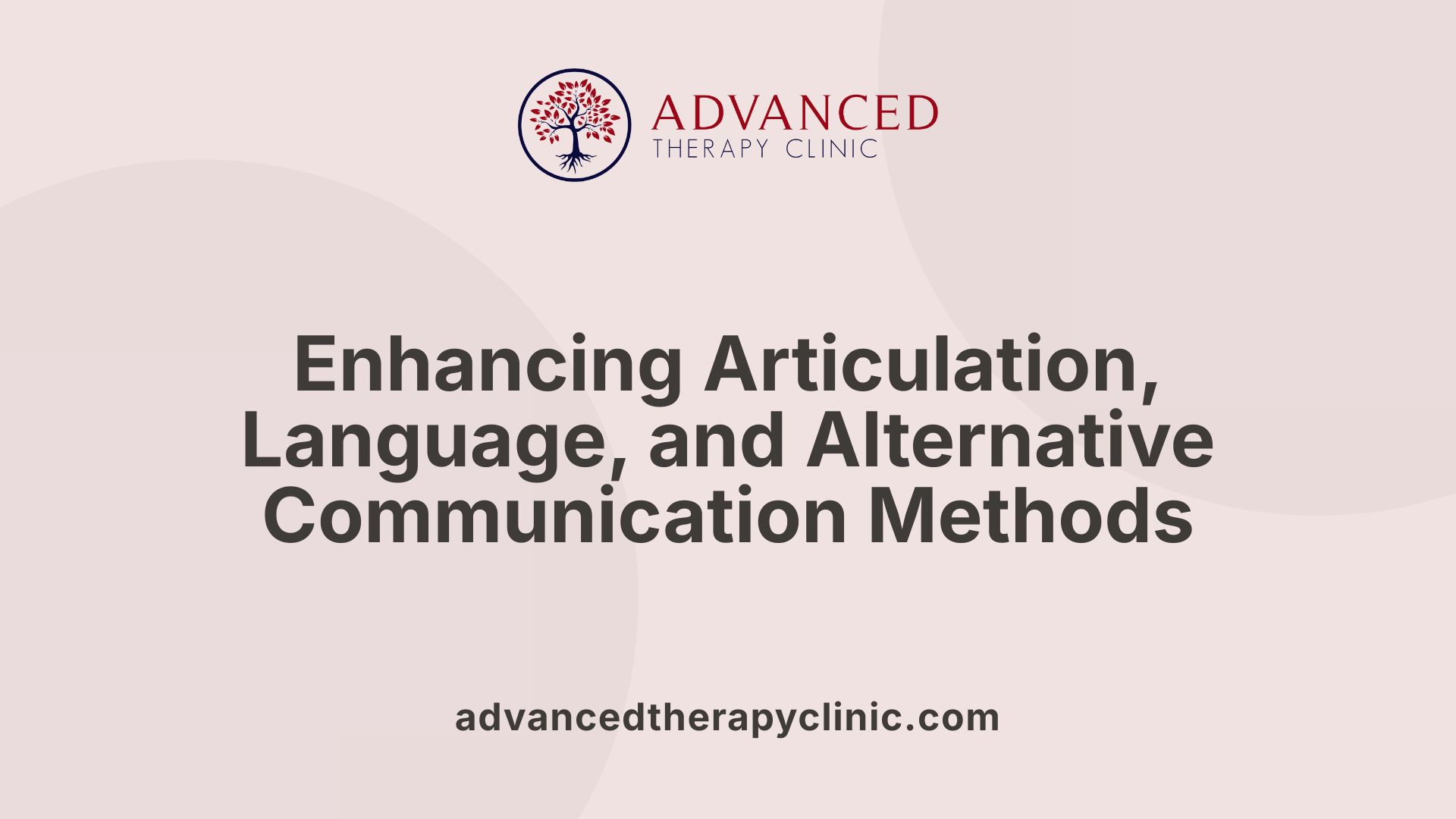 Enhancing Articulation, Language, and Alternative Communication Methods