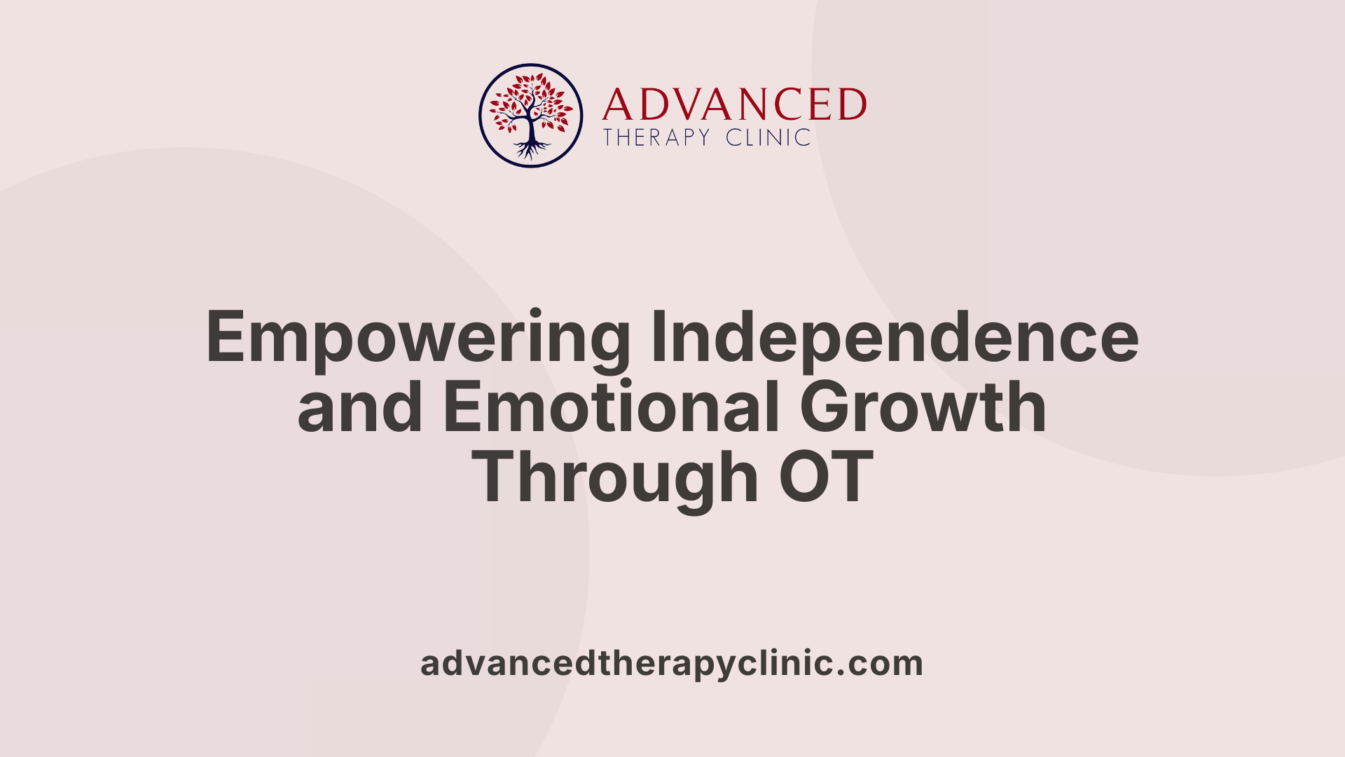 Empowering Independence and Emotional Growth Through OT