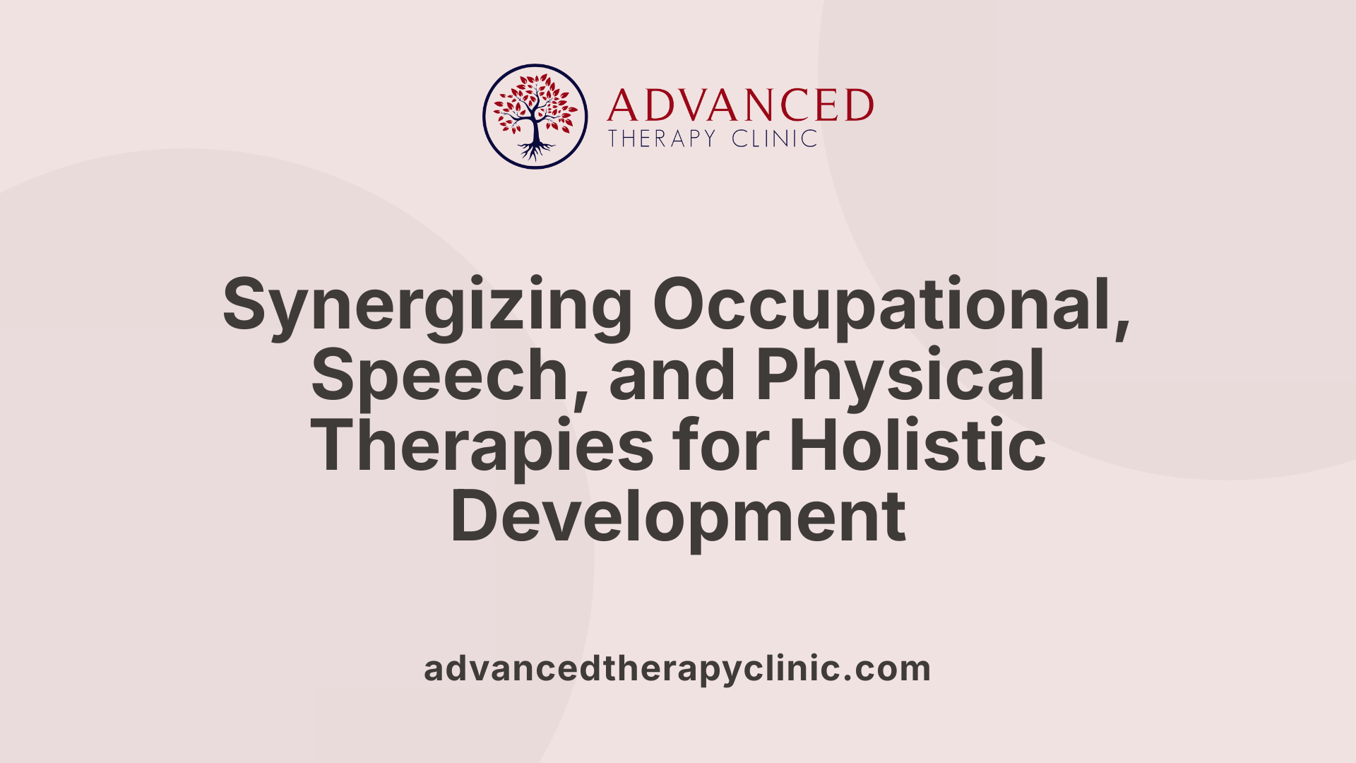 Synergizing Occupational, Speech, and Physical Therapies for Holistic Development