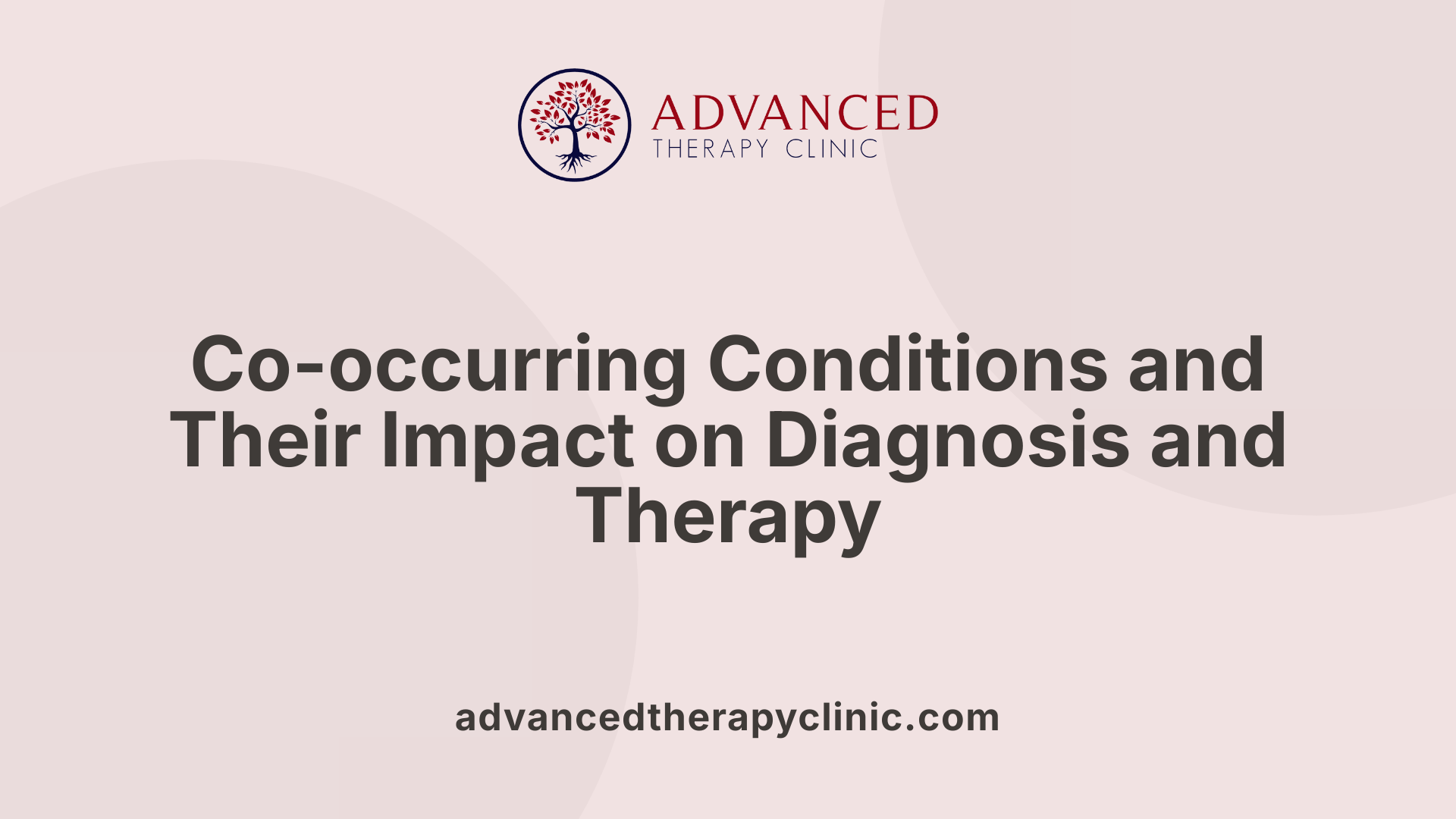 Co-occurring Conditions and Their Impact on Diagnosis and Therapy