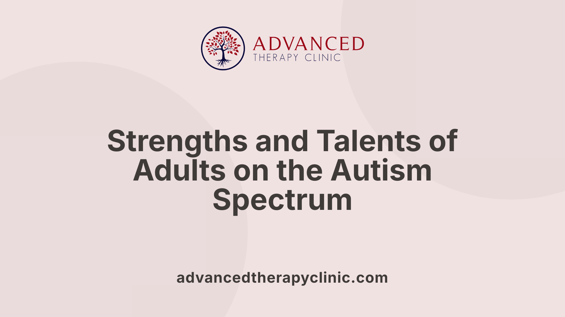 Strengths and Talents of Adults on the Autism Spectrum