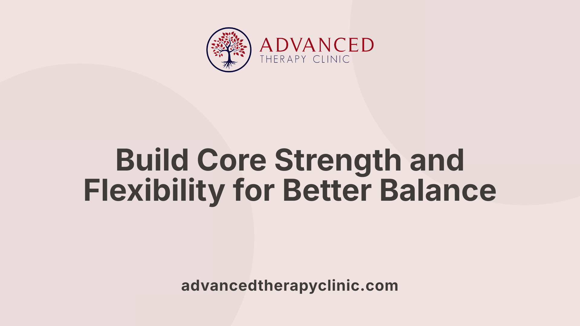 Build Core Strength and Flexibility for Better Balance