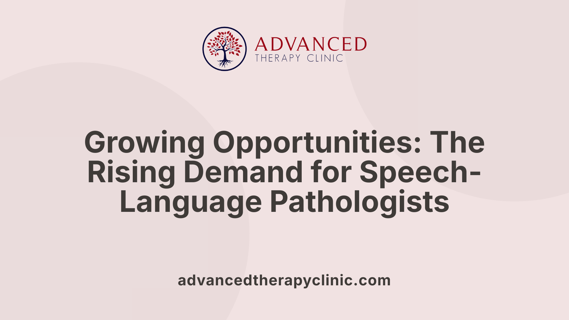 Growing Opportunities: The Rising Demand for Speech-Language Pathologists