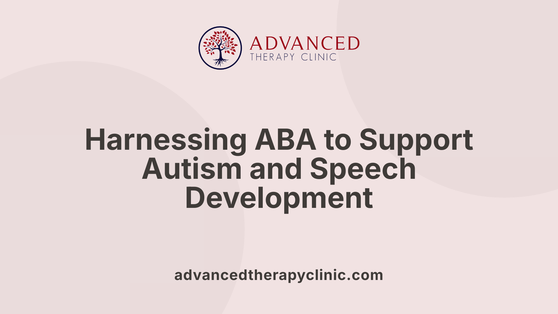 Harnessing ABA to Support Autism and Speech Development