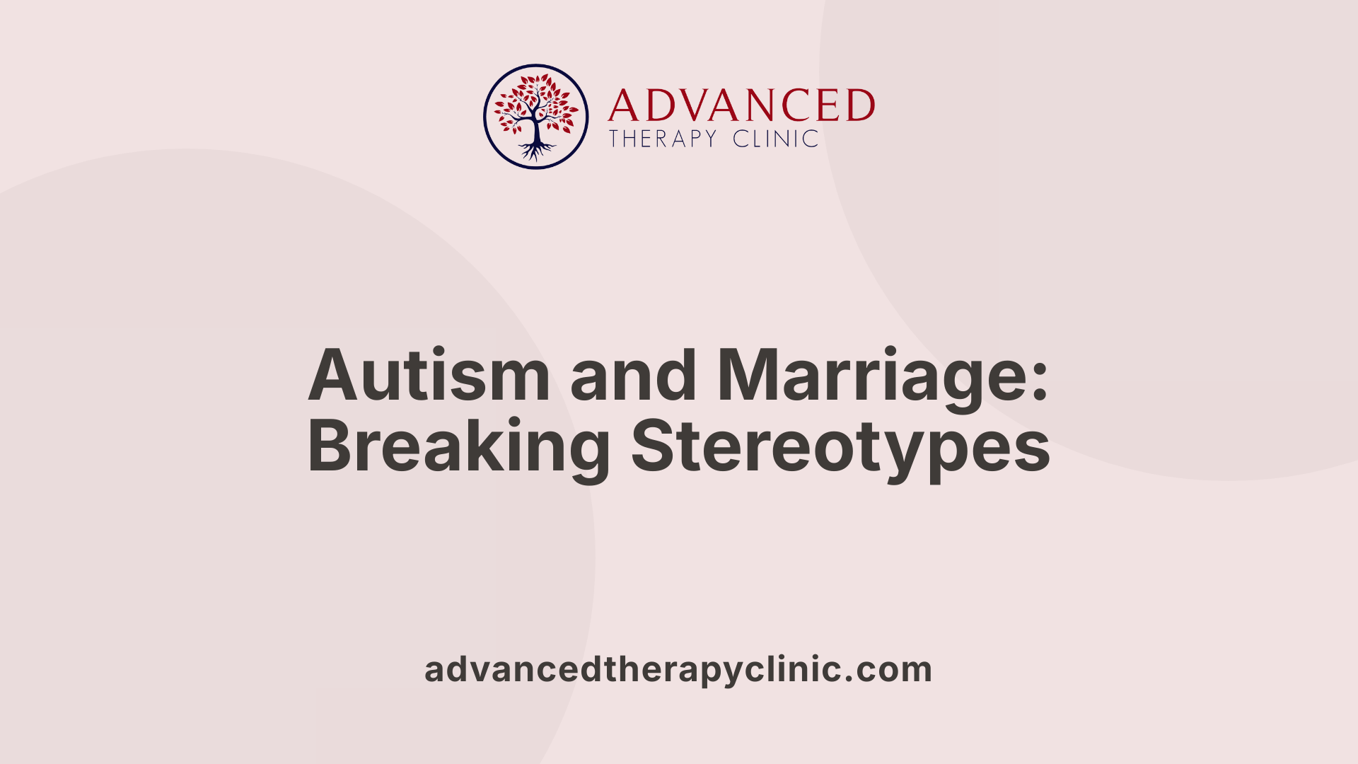Autism and Marriage: Breaking Stereotypes