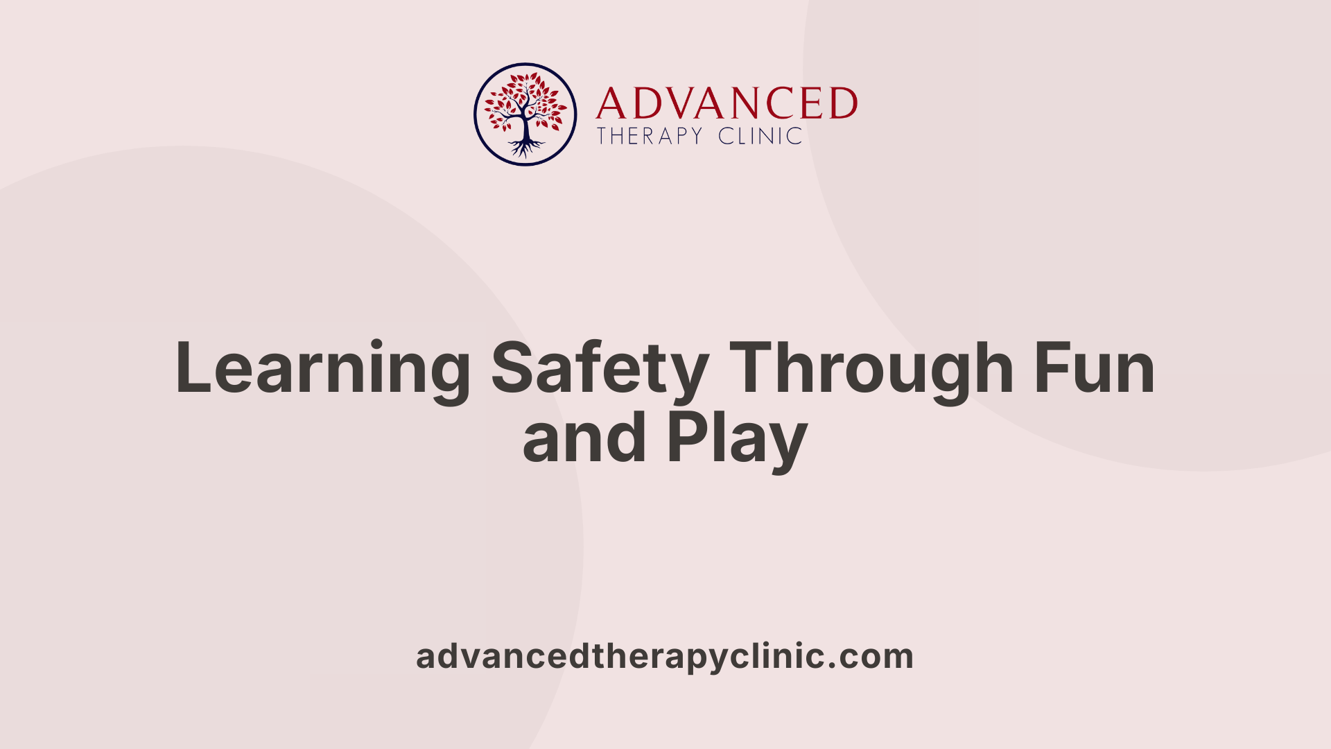 Learning Safety Through Fun and Play
