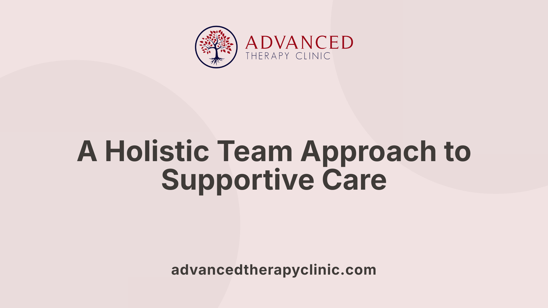 A Holistic Team Approach to Supportive Care