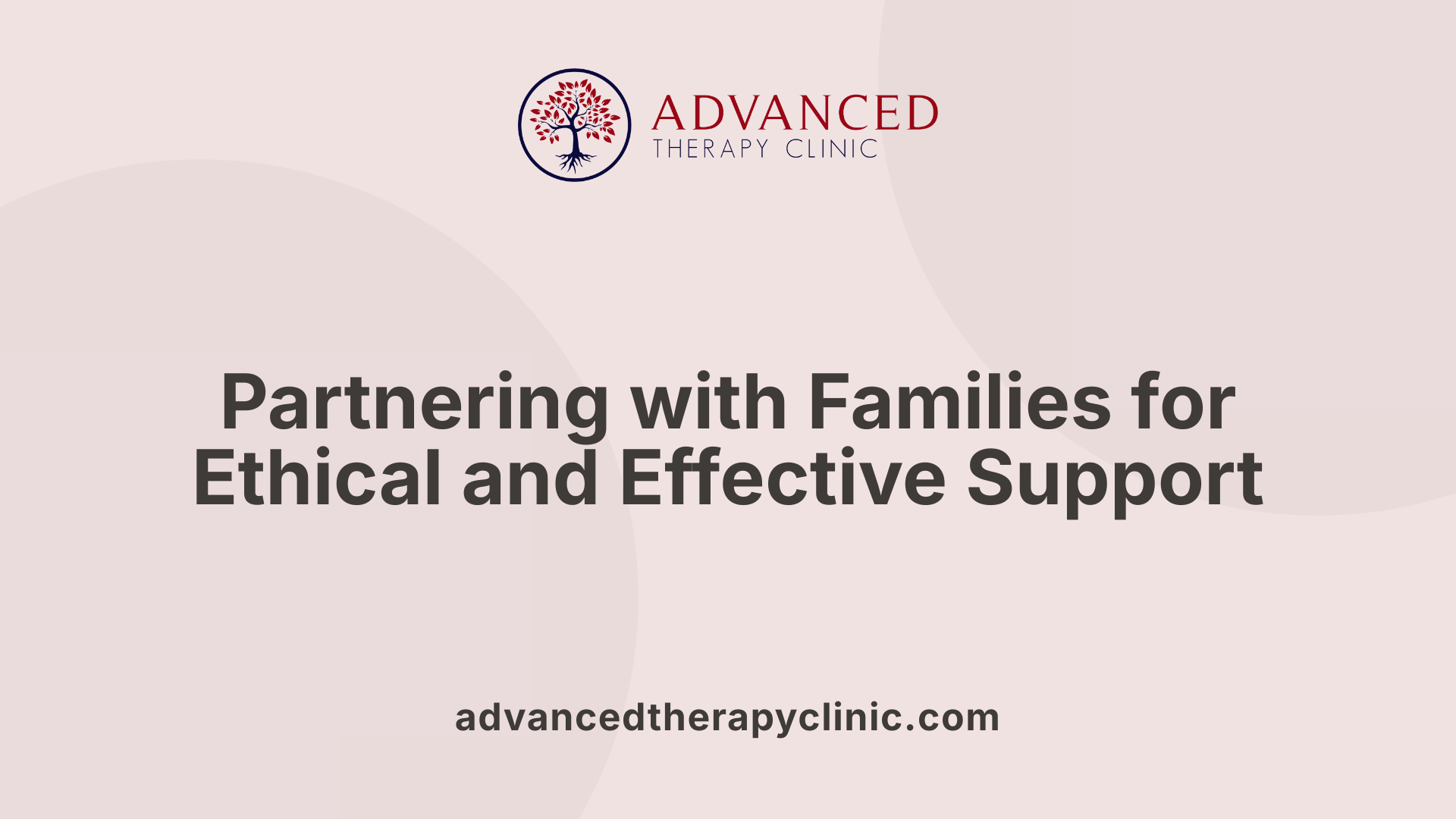Partnering with Families for Ethical and Effective Support