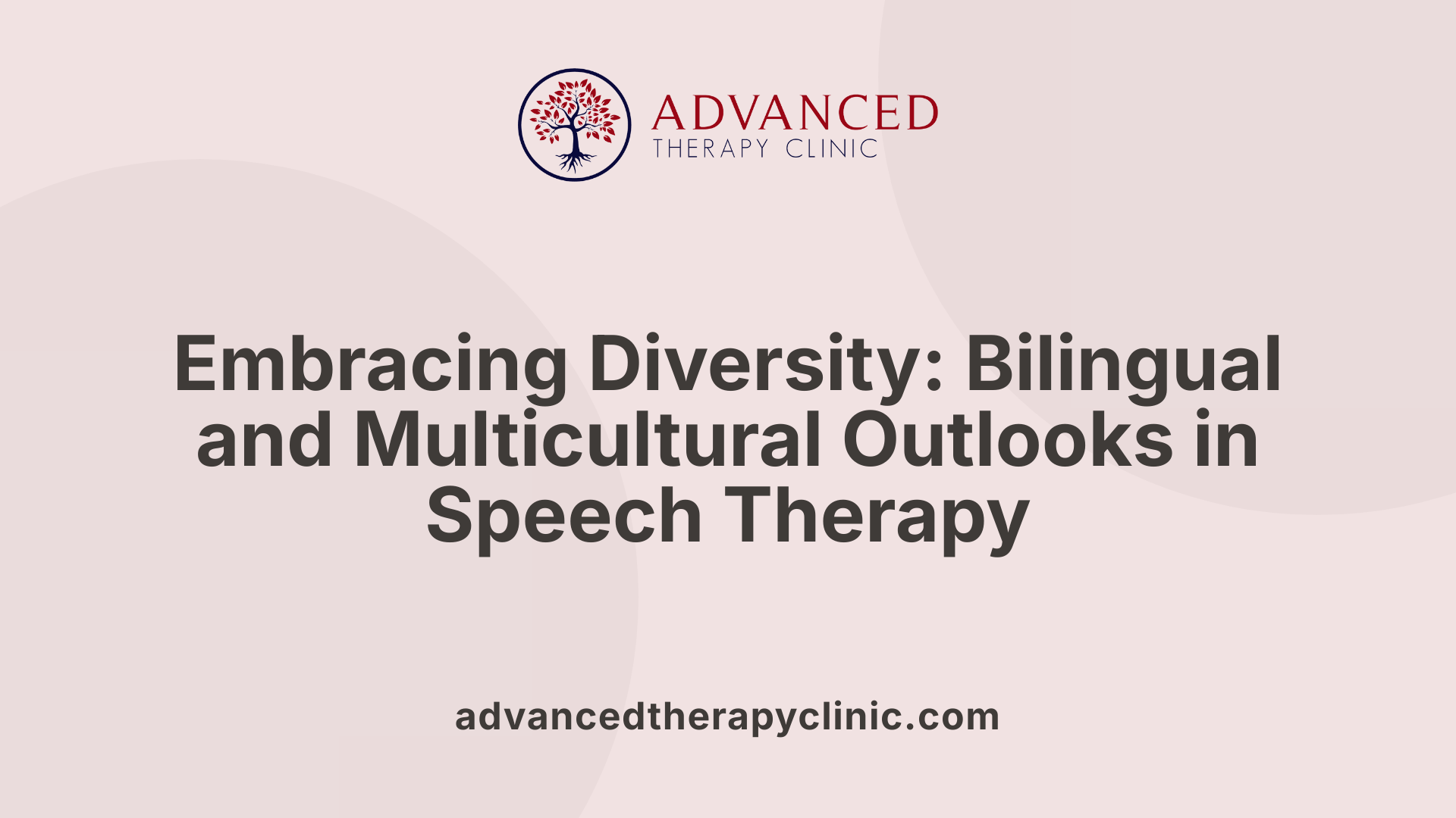 Embracing Diversity: Bilingual and Multicultural Outlooks in Speech Therapy