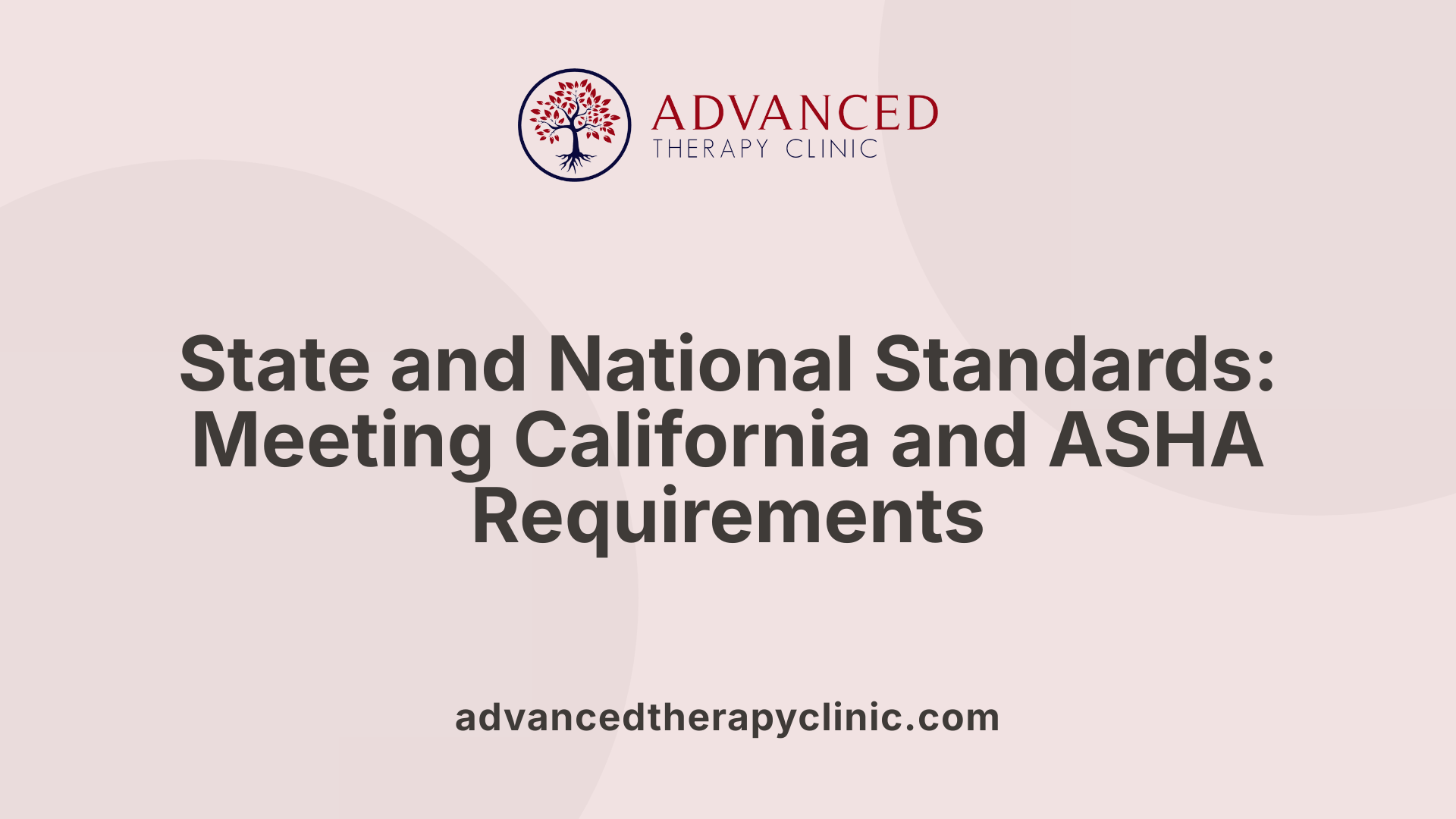State and National Standards: Meeting California and ASHA Requirements
