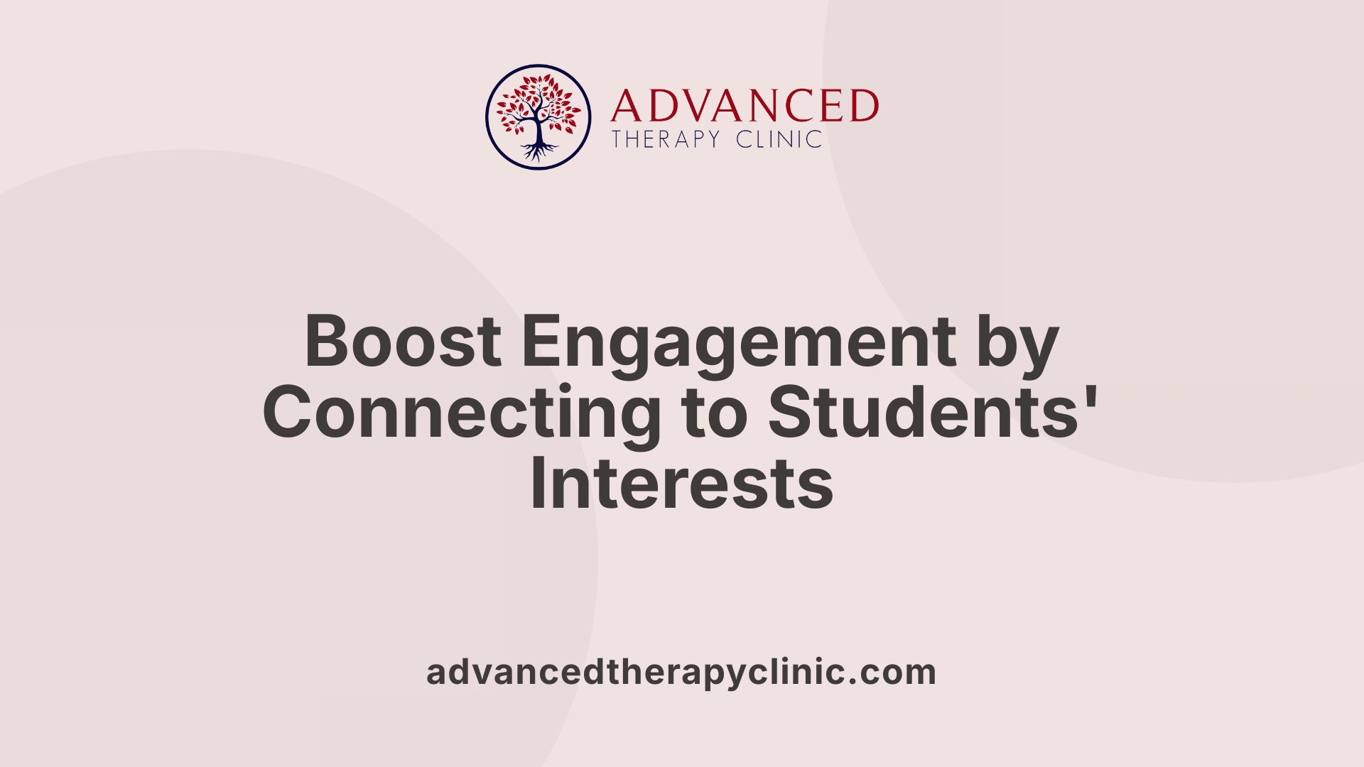 Boost Engagement by Connecting to Students' Interests