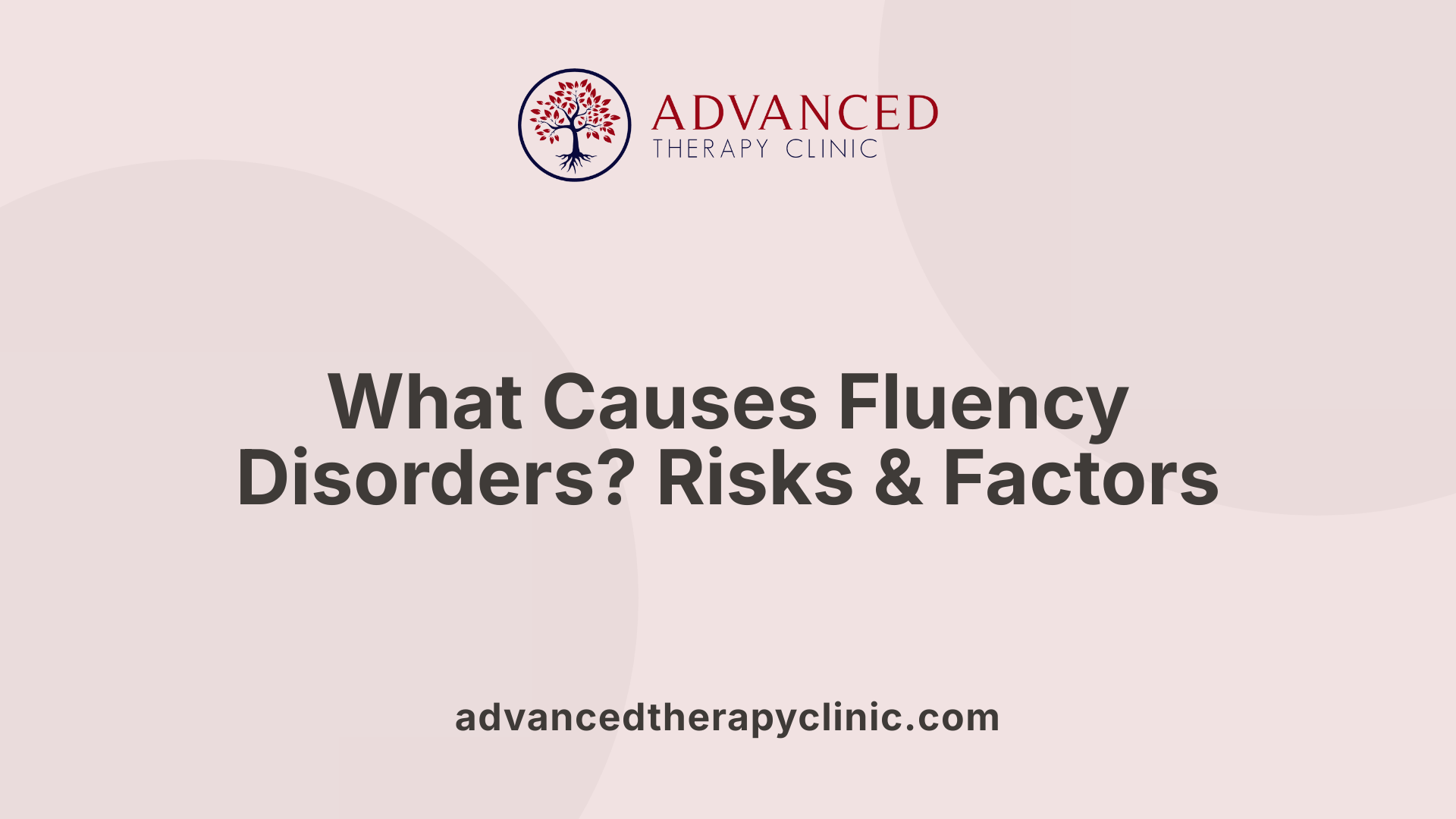 What Causes Fluency Disorders? Risks &amp; Factors