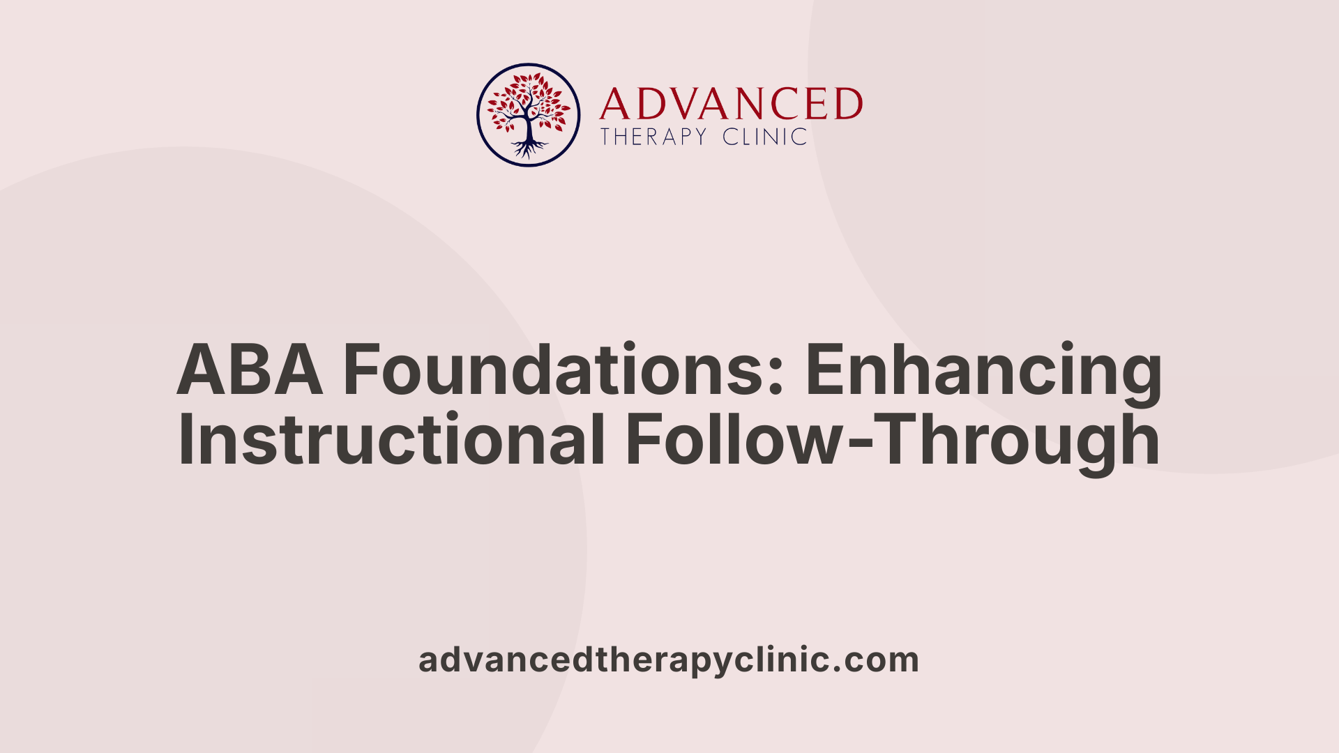 ABA Foundations: Enhancing Instructional Follow-Through