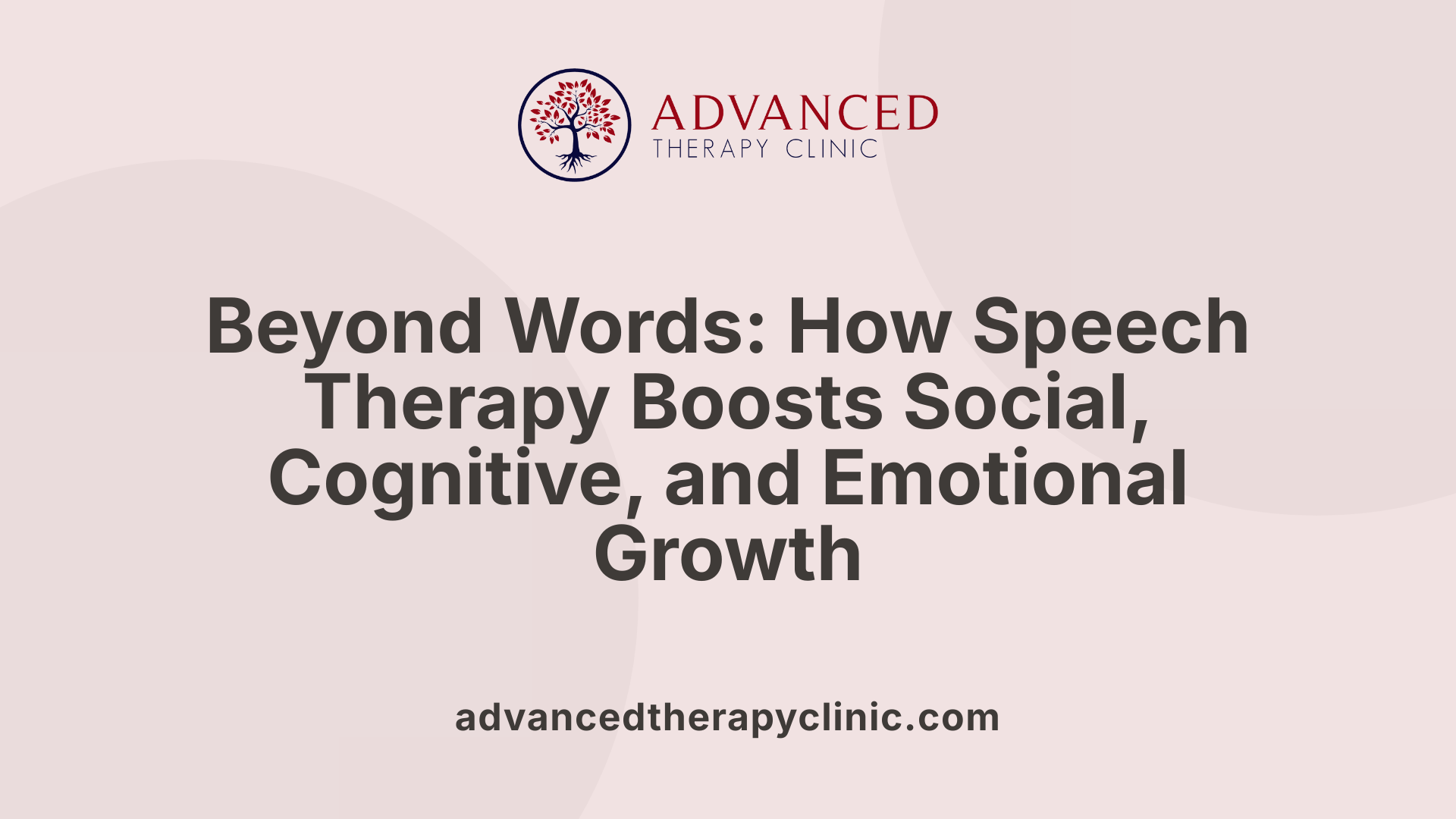 Beyond Words: How Speech Therapy Boosts Social, Cognitive, and Emotional Growth