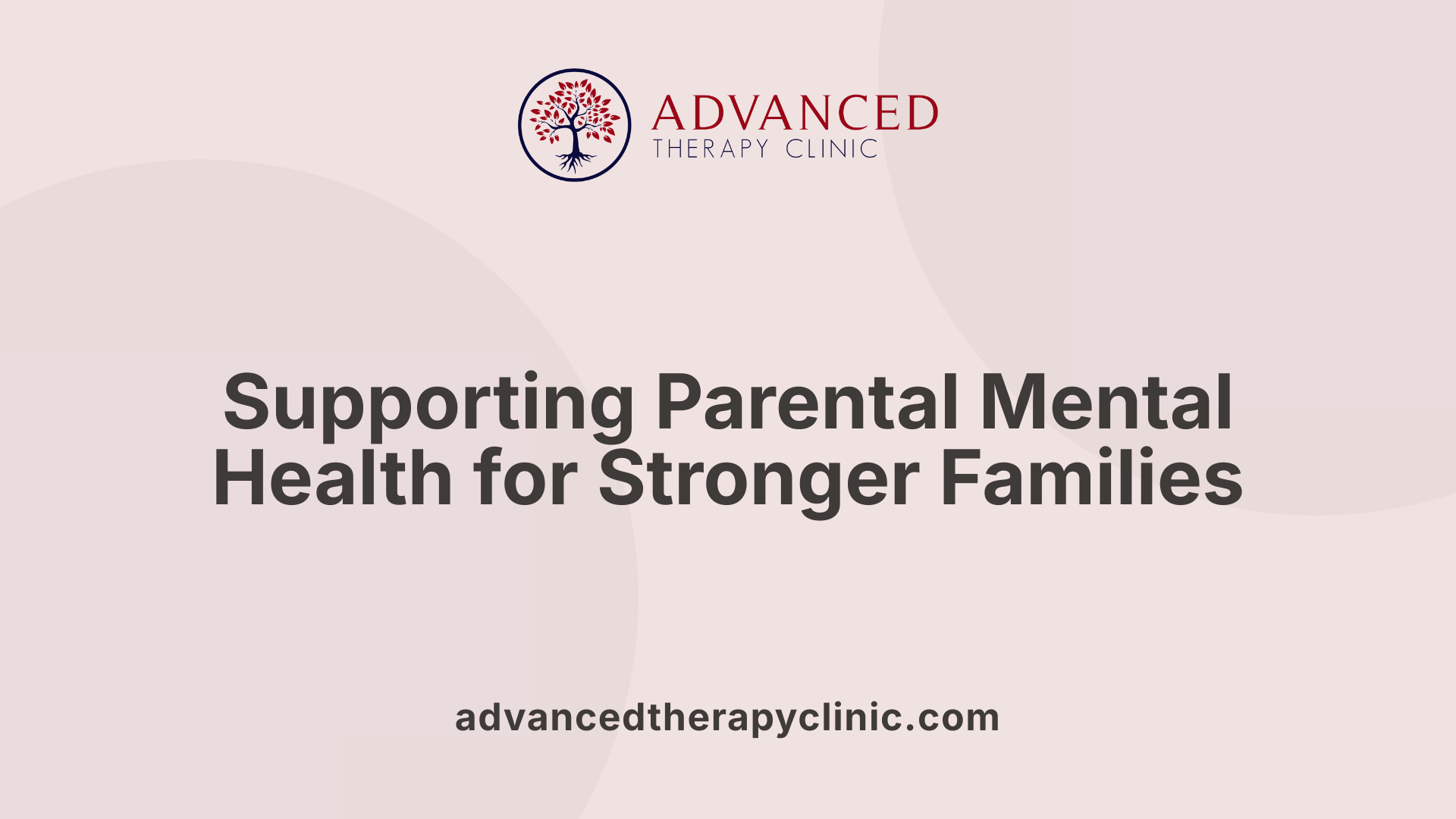 Supporting Parental Mental Health for Stronger Families