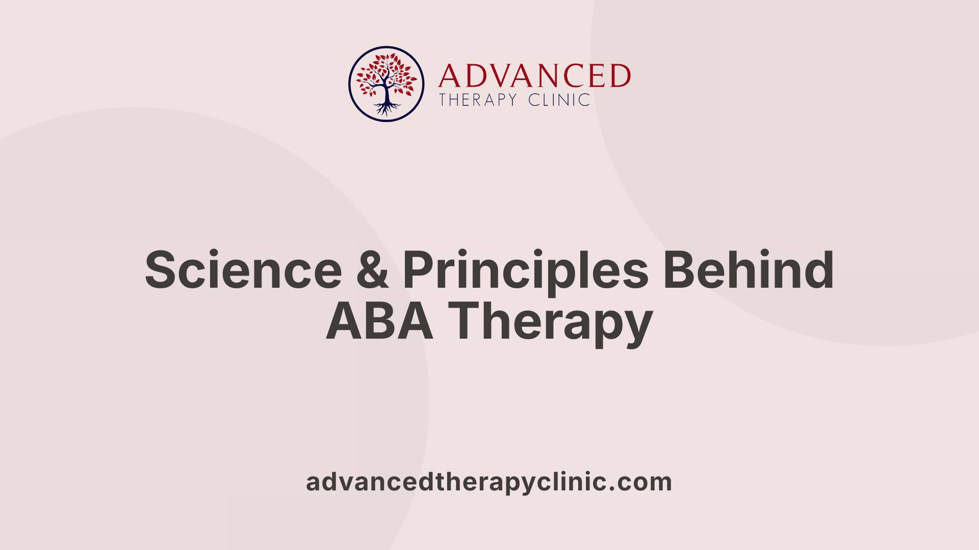 Science &amp; Principles Behind ABA Therapy